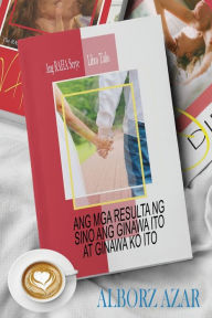 Title: ANG MGA RESULTA NG SINO ANG GINAWA ITO AT GINAWA KO ITO, Author: Alborz Azar