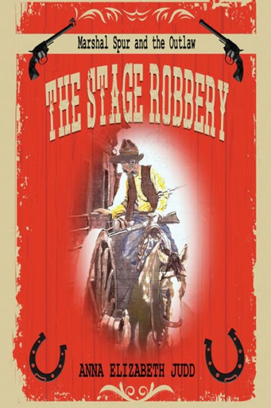 the Stage Robbery: Marshal Spur and Outlaw