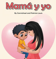 Title: Mamá y yo, Author: Carmichael Lewis