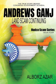 Title: Andrews Ganj Land Scam Continuing, Author: Alborz Azar