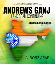 Title: Andrews Ganj Land Scam Continuing, Author: Alborz Azar