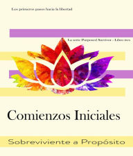 Title: Comienzos Iniciales, Author: Sobreviviente A Propósito