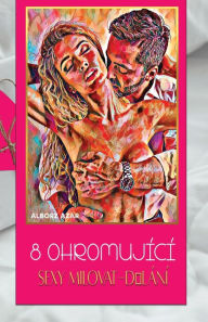 Title: 8 Ohromujï¿½cï¿½ Sexy Milovat-DĚlï¿½nï¿½, Author: Alborz Azar