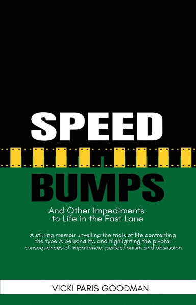 Speed Bumps: And Other Impediments to Life the Fast Lane