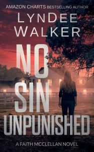 Best download books free No Sin Unpunished: A Faith McClellan Novel 9781648750564 CHM PDF (English literature) by LynDee Walker