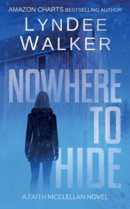 Free download books for pc Nowhere to Hide: A Faith McClellan Novel (English Edition) 9781648751363 iBook ePub PDF