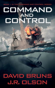 Title: Command and Control, Author: J.R. Olson