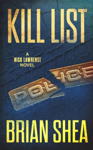 Title: Kill List: A Nick Lawrence Novel, Author: Brian Shea