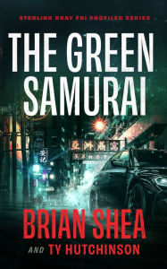 Title: The Green Samurai, Author: Brian Shea