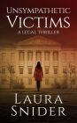 Unsympathetic Victims: A Legal Thriller