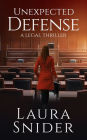 Unexpected Defense: A Legal Thriller