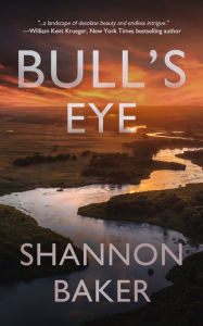 Download ebooks pdf gratis Bull's Eye English version by Shannon Baker CHM FB2 9781648754197