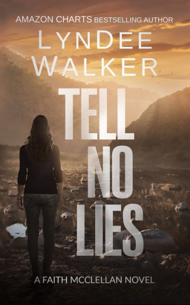 Tell No Lies: A Faith McClellan Novel