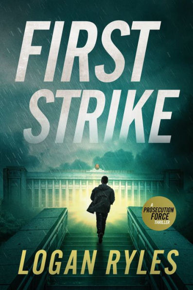 First Strike: A Proesecution Force Thriller