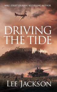 Free download of ebooks in pdf Driving the Tide by Lee Jackson English version PDB 9781648754821