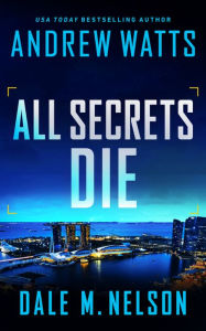 Download free e books for ipad All Secrets Die by Andrew Watts, Dale M. Nelson