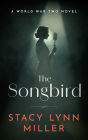 The Songbird: A World War Two Novel