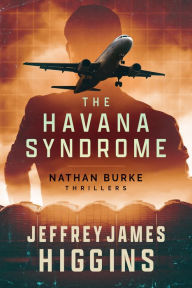 Title: The Havana Syndrome, Author: Jeffrey James Higgins