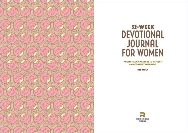 52-Week Devotional Journal for Women: Prompts and Prayers to Reflect and Connect with God
