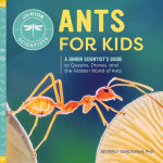 Alternative view 1 of Ants for Kids: A Junior Scientist's Guide to Queens, Drones, and the Hidden World of Ants