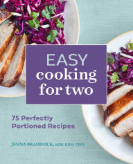 Easy Cooking for Two: 75 Perfectly Portioned Recipes