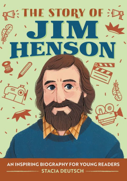 The Story of Jim Henson: An Inspiring Biography for Young Readers