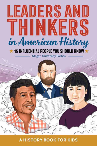 Leaders and Thinkers American History: An History Book for Kids: 15 Influential People You Should Know