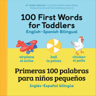 Title: 100 First Words for Toddlers: English-Spanish Bilingual, Author: Jayme Yannuzzi