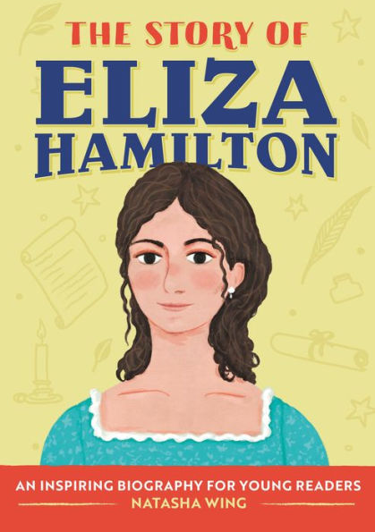 The Story of Eliza Hamilton: A Biography Book for New Readers