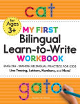 Alternative view 1 of My First Bilingual Learn-to-Write Workbook: English-Spanish Bilingual Practice for Kids: Line Tracing, Letters, Numbers, and More!