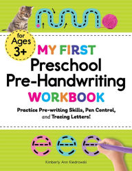 My First Preschool Pre-Handwriting Workbook: Practice Prewriting Skills, Pen Control, and Tracing Letters!