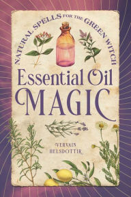 English ebook download Essential Oil Magic: Natural Spells for the Green Witch 9781648763465 English version  by 