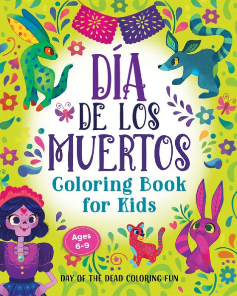 Dï¿½a de los Muertos Coloring Book for Kids: Day of the Dead Coloring Fun