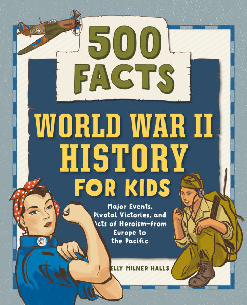 World War II History for Kids: 500 Facts