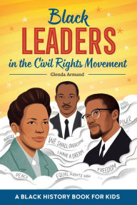 Book downloader google Black Leaders in the Civil Rights Movement: A Black History Book for Kids 9781648764455 in English PDF PDB by 