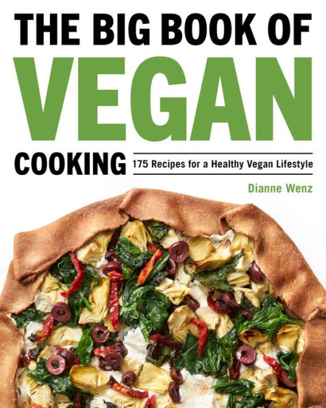 The Big Book of Vegan Cooking: 175 Recipes for a Healthy Lifestyle