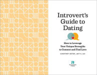 Alternative view 3 of The Introvert's Guide to Dating: How to Leverage Your Unique Strengths to Connect and Find Love