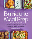 Alternative view 1 of Bariatric Meal Prep Cookbook: 6 Weeks of Perfectly Portioned Meals for Lifelong Weight Management