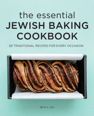 The Essential Jewish Baking Cookbook: 50 Traditional Recipes for Every Occasion