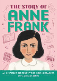 Google free ebooks download nook The Story of Anne Frank: A Biography Book for New Readers by Emma Carlson Berne 9781648766060 (English literature) ePub RTF
