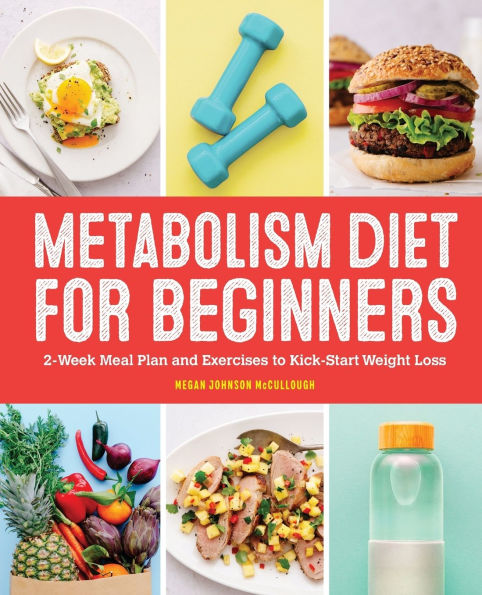 Metabolism Diet for Beginners: 2-Week Meal Plan and Exercises to Kick-Start Weight Loss