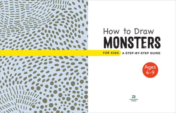 How to Draw Monsters for Kids: A Step-by-Step Guide for Kids Ages 6-9