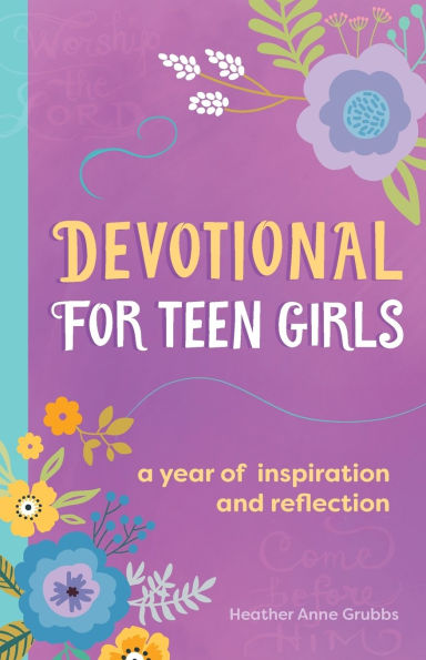 Devotional for Teen Girls: A Year of Inspiration and Reflection