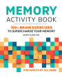 Memory Activity Book: 100+ Brain Exercises to Supercharge Your Memory