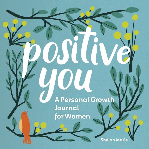 Positive You: A Personal Growth Journal for Women