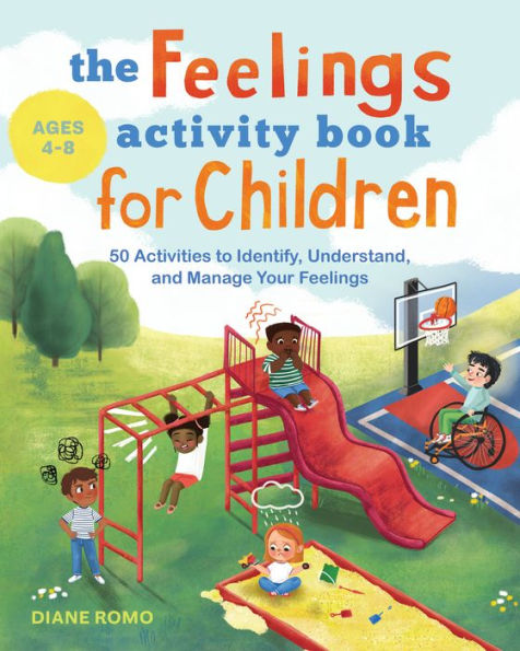 The Feelings Activity Book for Children: 50 Activities to Identify, Understand, and Manage Your Feelings