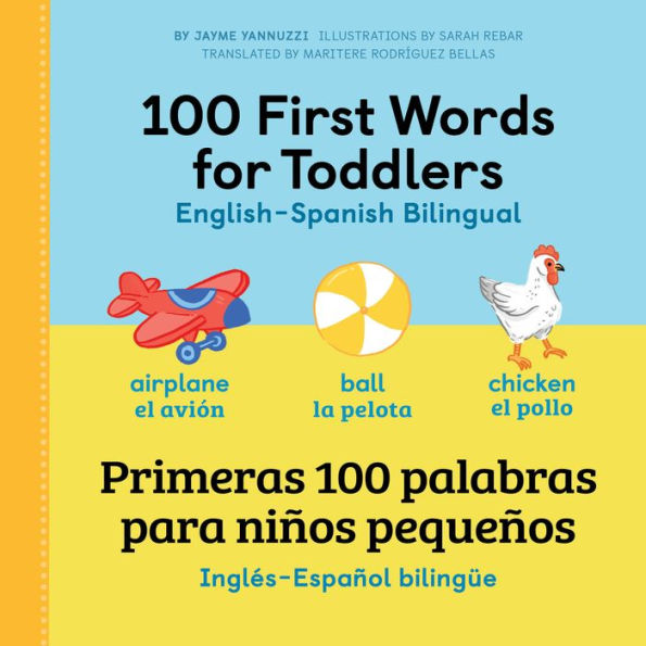 100 First Words for Toddlers: English-Spanish Bilingual: 100 primeras palabras para ni os peque os: Ingl s - Espa ol Biling e