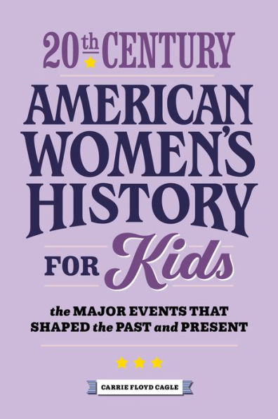 20th Century American Women's History for Kids: the Major Events that Shaped Past and Present