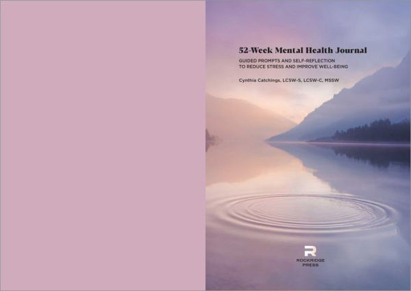 52-Week Mental Health Journal: Guided Prompts and Self-Reflection to Reduce Stress and Improve Well-Being
