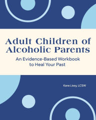 English free ebooks downloadAdult Children of Alcoholic Parents: An Evidence-Based Workbook to Heal Your Past9781648768132 (English literature) byKara Lissy